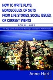 How To Write Plays, Monologues, Or Skits From Life Stories, Social Issues, Or Current Events