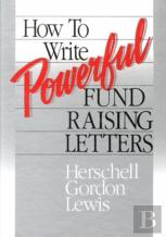 How To Write Powerful Fund Raising Letters