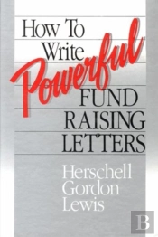 How To Write Powerful Fund Raising Letters