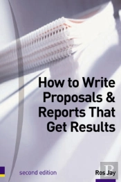 How To Write Proposals & Reports That Get Results