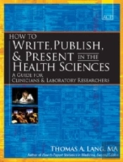 How To Write, Publish, And Present In The Health Sciences