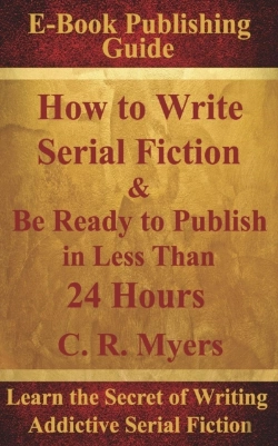 Bertrand.pt - How To Write Serial Fiction & Be Ready To Publish In Less Than 24 Hours