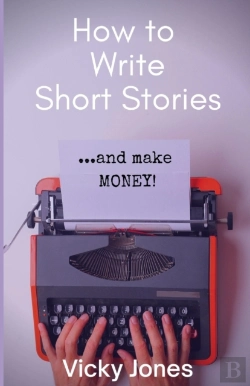 Bertrand.pt - How To Write Short Stories...And Make Money!