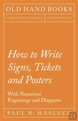 Bertrand.pt - How To Write Signs, Tickets And Posters - With Numerous Engravings And Diagrams
