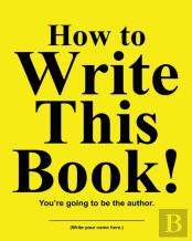 How To Write This Book!