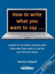 How To Write What You Want To Say