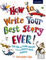 How To Write Your Best Story Ever!