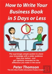 How To Write Your Book In 5 Days Or Less - Guaranteed