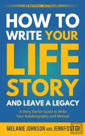 How To Write Your Life Story And Leave A Legacy