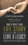 How To Write Your Life Story And Leave A Legacy