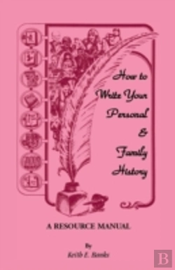 Bertrand.pt - How To Write Your Personal & Family History: A Resource Manual