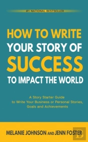 How To Write Your Story Of Success To Impact The World
