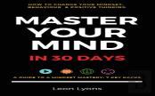 How To Your Change Mindset In 30 Days: Master Key Hacks