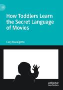 How Toddlers Learn The Secret Language Of Movies