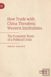 How Trade With China Threatens Western Institutions