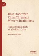 How Trade With China Threatens Western Institutions