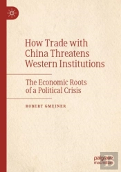 How Trade With China Threatens Western Institutions