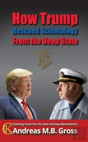 How Trump Rescued Scientology From The Deep State