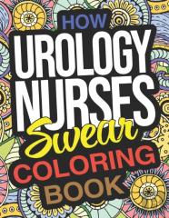 How Urology Nurses Swear Coloring Book
