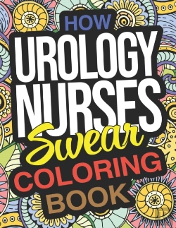 Bertrand.pt - How Urology Nurses Swear Coloring Book