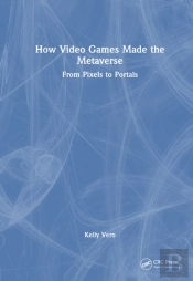 How Video Games Made The Metaverse