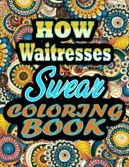 How Waitresses Swear Coloring Book