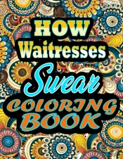 How Waitresses Swear Coloring Book