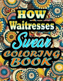 Bertrand.pt - How Waitresses Swear Coloring Book