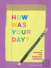 How Was Your Day ? - A Journal For Everyday Wonders