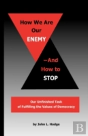 How We Are Our Enemy--And How To Stop
