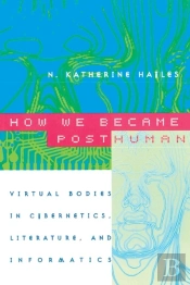 How We Became Posthuman