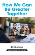 How We Can Be Greater Together