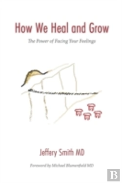 Bertrand.pt - How We Heal And Grow: The Power Of Facing Your Feelings