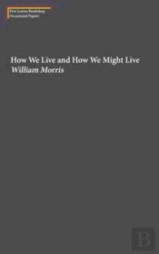 How We Live And How We Might Live
