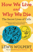 How We Live And Why We Die