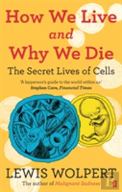 How We Live And Why We Die