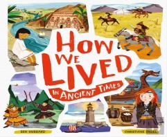 How We Lived In Ancient Times