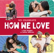 How We Love (A We Celebrate Book)