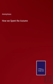 How We Spent The Autumn