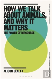 How We Talk About Animals, And Why It Matters