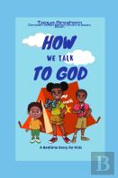 How We Talk To God
