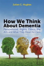 How We Think About Dementia