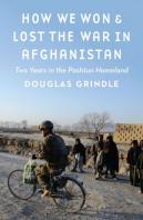 How We Won And Lost The War In Afghanistan