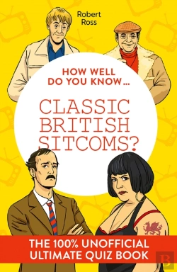 Bertrand.pt - How Well Do You Know Â€¦ Classic British Sitcoms?