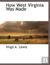 How West Virginia Was Made