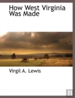 Bertrand.pt - How West Virginia Was Made