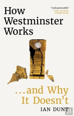 Bertrand.pt - How Westminster Works . . . And Why It Doesn'T
