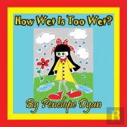 How Wet Is Too Wet?