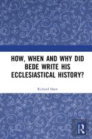 How, When And Why Did Bede Write His Ecclesiastical History?