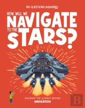 How Will We Navigate To The Stars?
